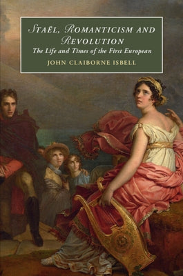 Staël, Romanticism and Revolution by Isbell, John Claiborne