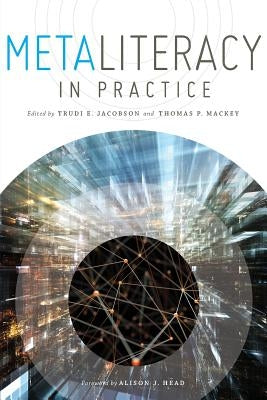 Metaliteracy in Practice by Jacobson, Trudi E.