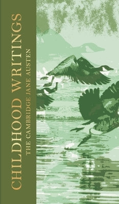 Childhood Writings: The Collector's Edition by Austen, Jane