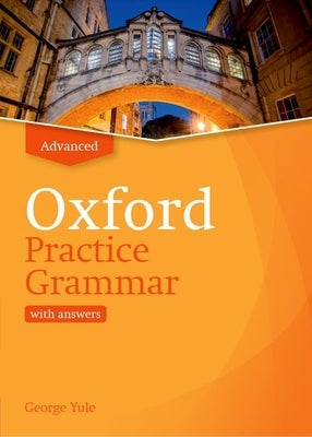Oxford Practice Grammar Revised Advance Student Book with Key by Yule