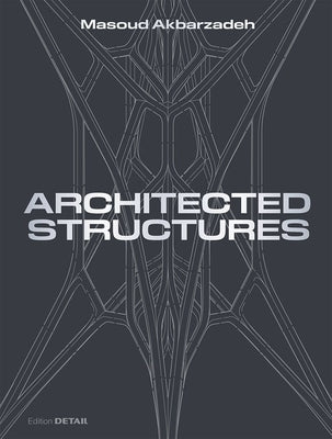Architected Structures by Akbarzadeh, Masoud