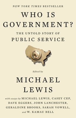 Who Is Government?: The Untold Story of Public Service by Lewis, Michael
