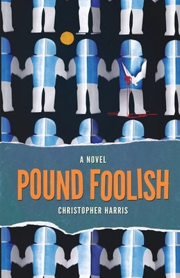 Pound Foolish by Harris, Christopher