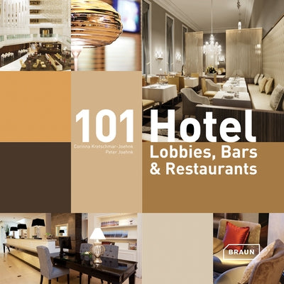 101 Hotel Lobbies, Bars & Restaurants by Kretschmar-Joehnk, Corinna