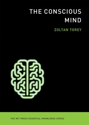 The Conscious Mind by Torey, Zoltan