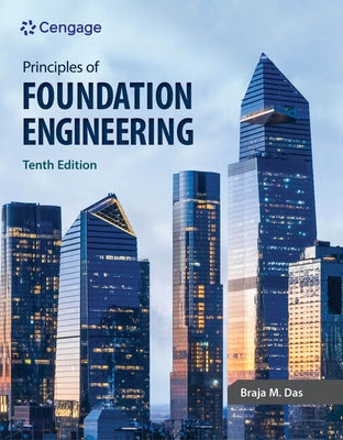 Principles of Foundation Engineering by Das, Braja M.