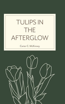 Tulips in the Afterglow by McKinney, Carter C.