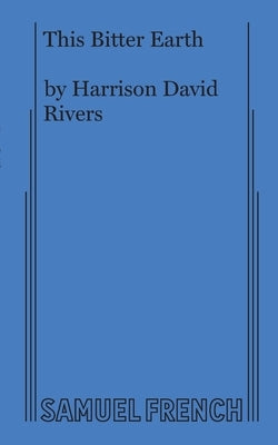 This Bitter Earth by David Rivers, Harrison