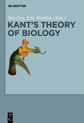 Kant's Theory of Biology by Goy, Ina