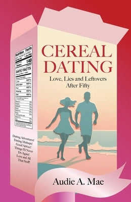 Cereal Dating by Mae, Audie A.