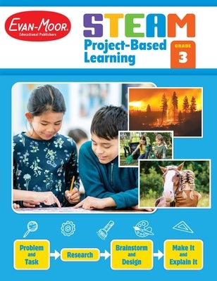 Steam Project-Based Learning, Grade 3 Teacher Resource by Evan-Moor Educational Publishers