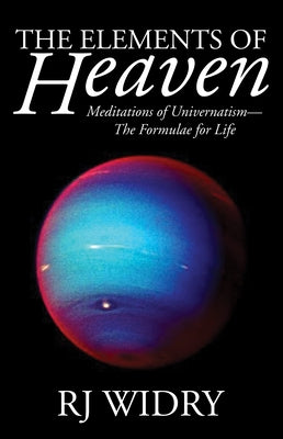 The Elements of Heaven by Widry, Richard J.