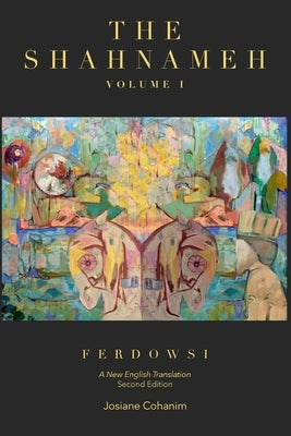 The Shahnameh Volume I Second Edition: A New English Translation by Ferdowsi, Hakim Abul-Ghassem