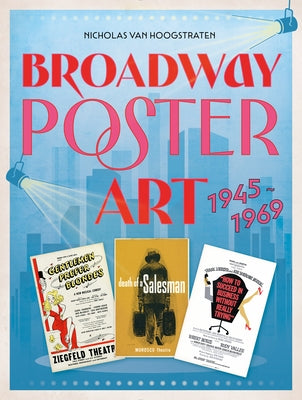 Broadway Poster Art: 1945-1969 by Van Hoogstraten, Nicholas