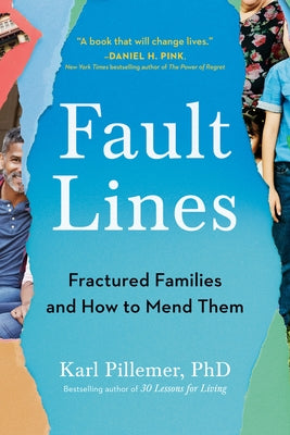 Fault Lines: Fractured Families and How to Mend Them by Pillemer, Karl