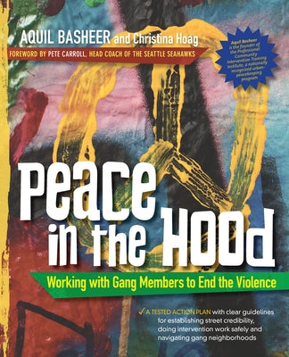 Peace in the Hood: Working with Gang Members to End the Violence by Basheer, Aquil