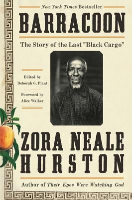 Barracoon: The Story of the Last Black Cargo by Hurston, Zora Neale