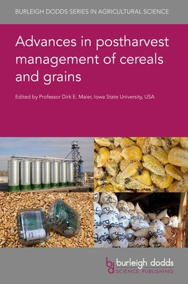 Advances in Postharvest Management of Cereals and Grains by Maier, Dirk E.