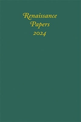 Renaissance Papers 2024 by Estevez, Lisandra