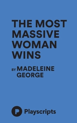 The Most Massive Woman Wins by George, Madeleine