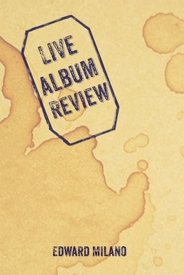 Live Album Review by Milano, Edward P.