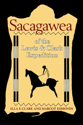 Sacagawea of the Lewis and Clark Expedition by Clark, Ella E.