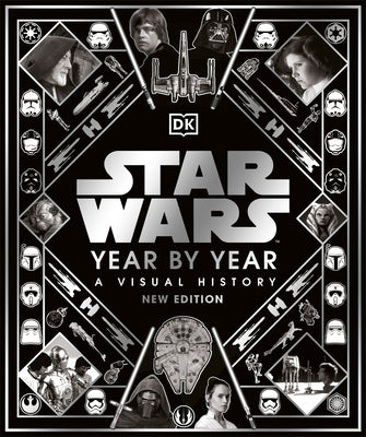 Star Wars Year by Year New Edition by Baver, Kristin