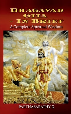 Bhagavad Gita - In brief by G, Parthasarathy