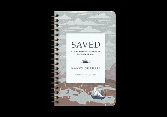 Saved Personal Bible Study: Experiencing the Promise of the Book of Acts by Guthrie, Nancy