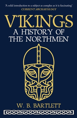Vikings: A History of the Northmen by Bartlett, W. B.
