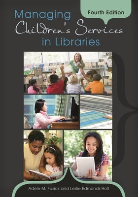 Managing Children's Services in Libraries by Fasick, Adele M.