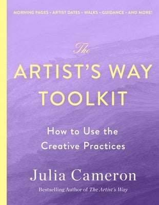 The Artist's Way Toolkit: How to Use the Creative Practices by Cameron, Julia