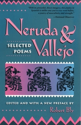 Neruda and Vallejo: Selected Poems by Bly, Robert