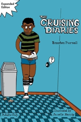 The Cruising Diaries: Expanded Edition by Purnell, Brontez