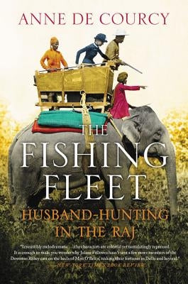 The Fishing Fleet by De Courcy, Anne