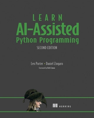 Learn Ai-Assisted Python Programming, Second Edition by Porter, Leo