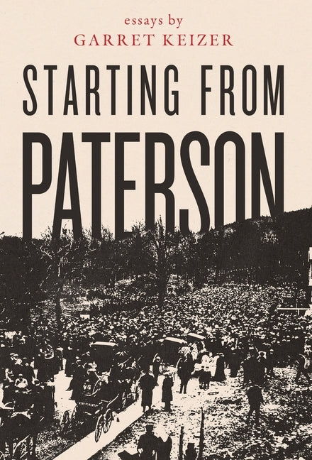 Starting from Paterson by Keizer, Garret