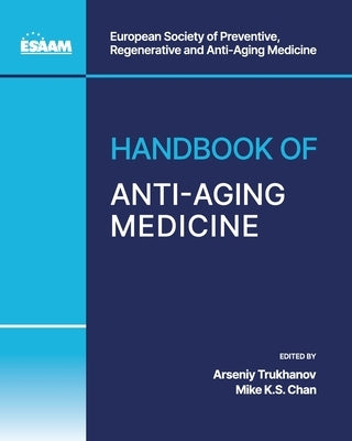 Handbook of Anti-Aging Medicine by Chan, Mike Ks