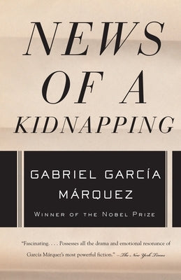 News of a Kidnapping by Garc a. M. Rquez, Gabriel