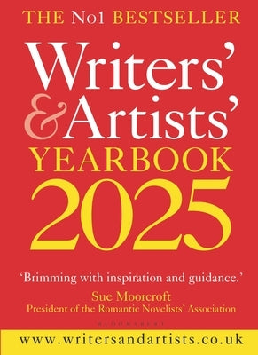 Writers' & Artists' Yearbook 2025: The Best Advice on How to Write and Get Published by 