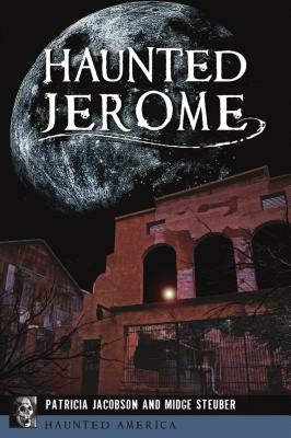 Haunted Jerome by Jacobson, Patricia