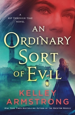 An Ordinary Sort of Evil: A Rip Through Time Novel by Armstrong, Kelley