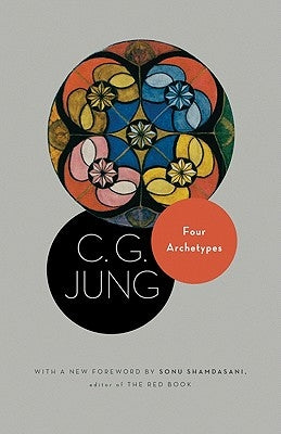 Four Archetypes: (From Vol. 9, Part 1 of the Collected Works of C. G. Jung) by Jung, C. G.