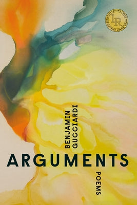 Arguments: Poems by Gucciardi, Benjamin