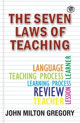 The Seven Laws of Teaching by Milton, John Gregory