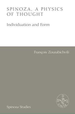 Spinoza, a Physics of Thought: Individuation and Form by Zourabichvili, Francois