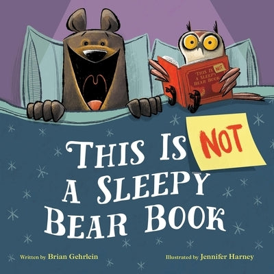 This Is Not a Sleepy Bear Book by Gehrlein, Brian