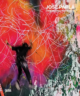 José Parlá Contemporary Palimpsests by Parla, Jose