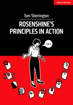 Rosenshine's Principles in Action by Sherrington, Tom