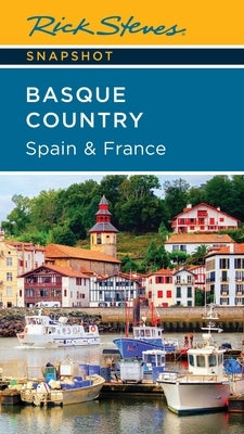 Rick Steves Snapshot Basque Country: Spain & France by Steves, Rick